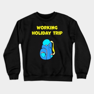 Work and Holiday Trip Crewneck Sweatshirt